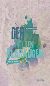 Der mit den Glasaugen - Marta Monti - E-Book