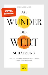 Das Wunder der Wertschätzung - Prof. Dr. med. Reinhard Haller - E-Book
