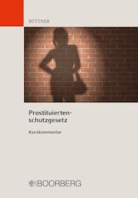 Prostituiertenschutzgesetz - Manfred Büttner - E-Book