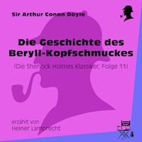 Die Geschichte des Beryll-Kopfschmuckes (Die Sherlock Holmes Klassiker, Folge 11) - Sir Arthur Conan Doyle - Hörbuch