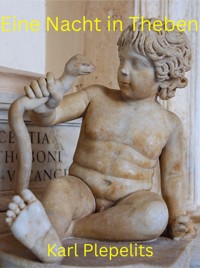 Eine Nacht in Theben - Karl Plepelits - E-Book