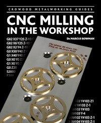CNC Milling in the Workshop - Marcus Bowman - E-Book