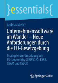 Unternehmenssoftware im Wandel – Neue Anforderungen durch die EU-Gesetzgebung - Andreas Mosler - E-Book