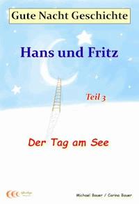 Gute-Nacht-Geschichte: Hans und Fritz - Der Tag am See - Michael Bauer - E-Book + Hörbuch