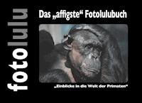 Das "affigste" Fotolulubuch - fotolulu - E-Book