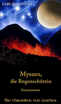 Mysuro, die Bogenschützin - Carl Habenicht - E-Book