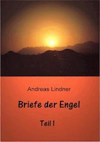 Briefe der Engel - Andreas Lindner - E-Book