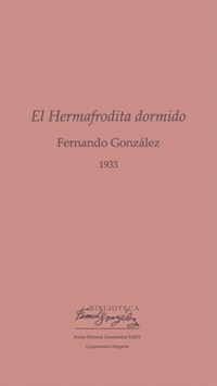 El Hermafrodita dormido - Fernando González - E-Book