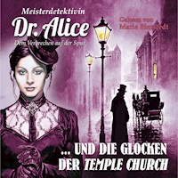 Meisterdetektivin Dr. Alice und die Glocken der Temple Church - Meisterdetektivin Dr. Alice - Dem Verbrechen auf der Spur, Folge - Alice LeBain-Chester - Hörbuch