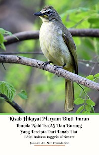 Kisah Hikayat Maryam Binti Imran Ibunda Nabi Isa AS Dan Burung Yang Tercipta Dari Tanah Liat Edisi Bahasa Inggris Ultimate - Jannah An-Nur Foundation - E-Book