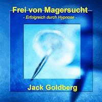 Frei von Magersucht - Jack Goldberg - Hörbuch