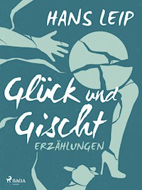 Glück und Gischt - Hans Leip - E-Book