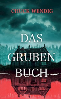 Das Grubenbuch - Chuck Wendig - E-Book