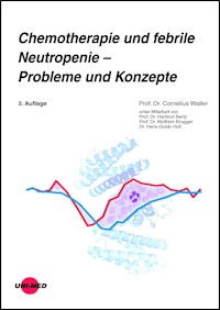 Chemotherapie und febrile Neutropenie - Probleme und Konzepte - Cornelius Waller - E-Book