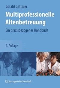 Multiprofessionelle Altenbetreuung - - E-Book
