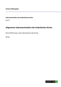 Allgemeine Sakramentenlehre der katholischen Kirche - Thomas Klibengajtis - E-Book