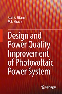 Design and Power Quality Improvement of Photovoltaic Power System - Adel A. Elbaset - E-Book