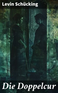 Die Doppelcur - Levin Schücking - E-Book