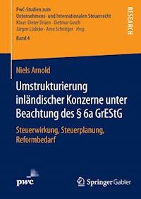 Umstrukturierung inländischer Konzerne unter Beachtung des § 6a GrEStG - Niels Arnold - E-Book