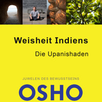Weisheit Indiens - Die Upanishaden - OSHO - Hörbuch