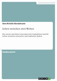 Leben zwischen zwei Welten - Ann-Kristin  Brockmann - E-Book