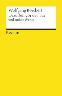"Draußen vor der Tür" und andere Werke - Wolfgang Borchert - E-Book