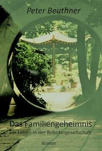 Das Familiengeheimnis - Peter Beuthner - E-Book