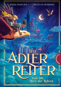 Die Adlerreiter und das Horn der Rohira - Bernd Perplies - E-Book