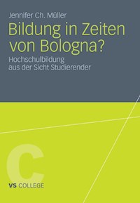 Bildung in Zeiten von Bologna? - Jennifer Ch. Müller - E-Book