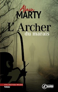 L'Archer du marais - Alain Marty - E-Book