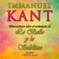 Observaciones Sobre el Sentimiento de Lo Bello y Lo Sublime - Immanuel Kant - Hörbuch