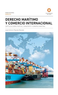 Derecho marítimo y comercio internacional - José Antonio Pejovés Macedo - E-Book