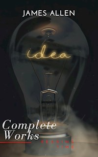 James Allen: Complete Collection - James Allen - E-Book