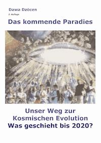 Das kommende Paradies - Dawa Dzöcen - E-Book
