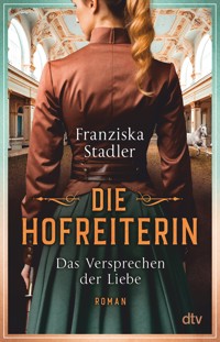 Die Hofreiterin – Das Versprechen der Liebe - Franziska Stadler - E-Book
