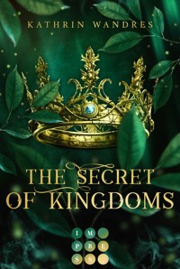 The Secret of Kingdoms (Broken Crown 1) - Kathrin Wandres - E-Book