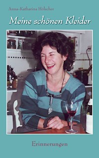 Meine schönen Kleider - Anna-Katharina Hölscher - E-Book