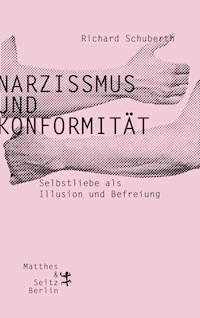 Narzissmus und Konformität - Richard Schuberth - E-Book