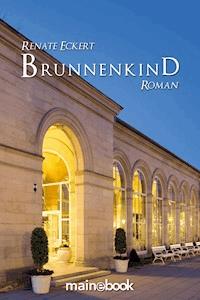 Brunnenkind - Renate Eckert - E-Book