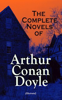 The Complete Novels of Arthur Conan Doyle (Illustrated) - Arthur Conan Doyle - E-Book
