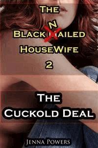 The Black Nailed Housewife 2: The Cuckold Deal (Interracial Cuckolding Sex) - Jenna Powers - E-Book