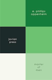 Master of Men - E. Phillips Oppenheim - E-Book