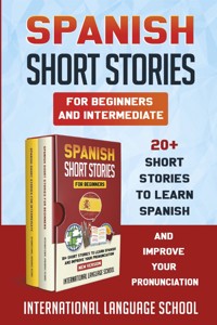 Spanish Short Stories for Beginners and Intermediate (New Version) - International Language School - E-Book