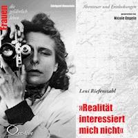 Realität interessiert mich nicht - Leni Riefenstahl - Edelgard Abenstein - Hörbuch