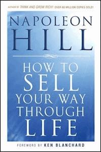 How To Sell Your Way Through Life - Napoleon Hill - E-Book