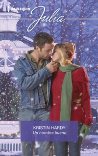 Un hombre bueno - KRISTIN HARDY - E-Book