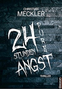 24 Stunden pure Angst - Christian Meckler - E-Book