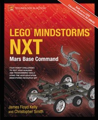 LEGO MINDSTORMS NXT: Mars Base Command - James Floyd Kelly - E-Book
