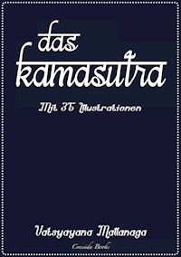 Das Kamasutra - Mit 35 Illustrationen - Mallanaga Vatsyayana - E-Book