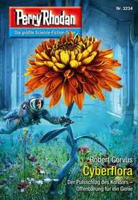 Perry Rhodan 3234: Cyberflora -  Robert Corvus - E-Book + Hörbuch